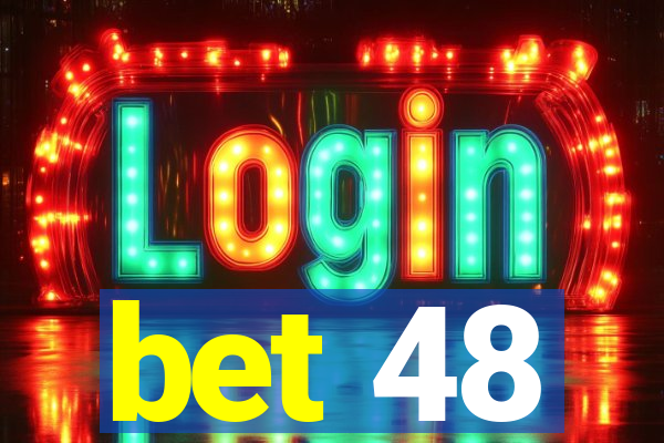 bet 48